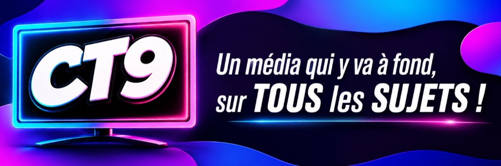CT9 — Un média qui y va à fond